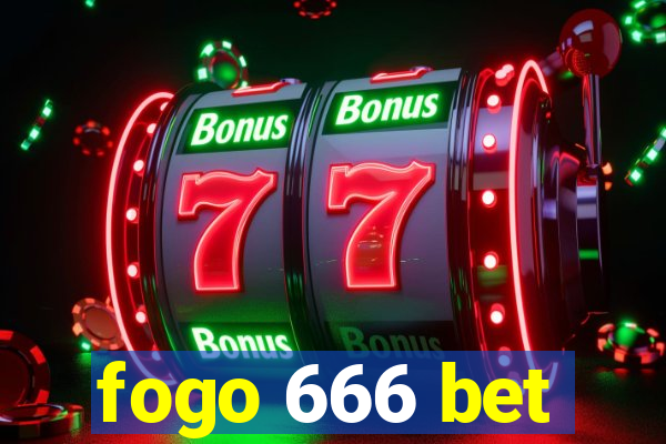 fogo 666 bet